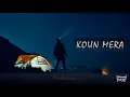 ~KOUN MERA [Lyrics] -The Yellow Diary (new song)