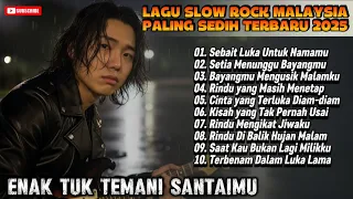 lagu slow rock malaysia terbaru 2025 paling sedih menyayat hati enak didengar saat santai