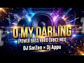 Lagu O My Darling (Power Bass Hard Dance Mix) DJ SarZen × Dj Appu 2026
