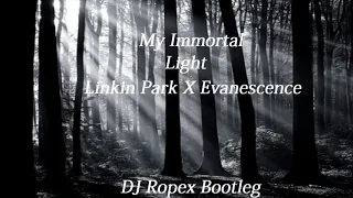 Download My Immortal Light (Dj Ropex Bootleg)- Linkin Park Vs Evanescence MP3