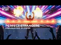 JONAS BLUE FEAT. JP COOPER - PERFECT STRANGERS (SOUND OF YOU REMIX)