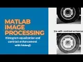 MATLAB Image Processing Histogram equalization matlab code without histeq Contrast Enhancement