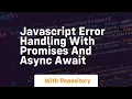 javascript error handling with promises and async await