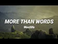 Download Lagu Westlife - More Than Words (Lyrics)