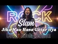 Slam - Jika Kau Rasa Getar nya ( Cover Rock Version)