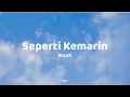 Download Lagu Noah - Seperti Kemarin (Lyrics)