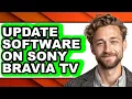 How to Update Software on Sony Bravia Tv only Way