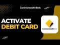 How to Activate Commonwealth Bank Debit Card