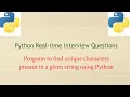Python Real-time interview Questions - Program to find Unique characters present in a given string