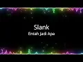 Download Lagu Slank - Entah Jadi Apa