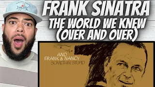 so sweet first time hearing frank sinatra the world we knew over and over reaction