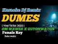 Download Lagu DJ DUMES GUYON WATON X OM WAWES KARAOKE REMIX NADA CEWEK VIRAL TIKTOK 2023