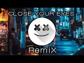 Download Lagu DJ CLOSE YOUR EYES NEW BEAT SLOW REMIX  EDM FUNKY