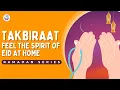 Download Lagu Takbiraat - Feel the Spirit of Eid at Home - 60 min