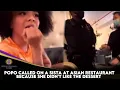 PoPo Called On A Sista At Asian Restaurant Because She Didn t Like The Dessert