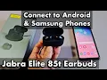 Jabra Elite 85t Earbuds How to Pair Connect to Android Samsung Phones