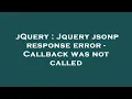 jQuery Jquery jsonp response error - Callback was not called