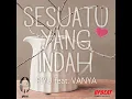 Lagu Piyu feat Vanya - Sesuatu Yang Indah (Official Music Audio)