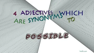 possible - 4 adjectives synonym to possible sentence examples