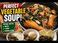 I Made This Vegetable Soup Once Now I Want It With Everything Nigerian vegetable soup