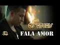 Download Lagu Os Atuais - FALA AMOR (Lançamento 2018 - VÍDEO CLIPE OFICIAL)