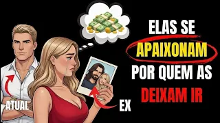 Por Que Elas Se Apaixonam Por Quem As Deixa Ir | ESTOICISMO | Ep. 50