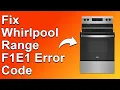 How To Fix The Whirlpool Range F1E1 Error Code - Meaning Causes Solutions Expert Guide