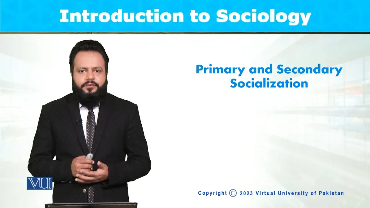 Primary and Secondary Socialization | Introduction to Sociology | SOC101_Topic063