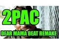 Download Lagu 2Pac - Dear Mama Beat Remake