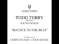 Bounce to the Beat (Chris Stussy Remix) - Todd Terry & Sound Design