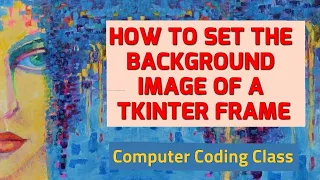 How to Set Background Image in Tkinter Frame Python Tkinter GUI Tutorial