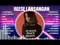 Reese Lansangan Top Hits Popular Songs - Top 10 Song Collection