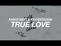 Download Lagu KANYE WEST + XXXTENTACION - TRUE LOVE ( s l o w e d   +   r e v e r b )