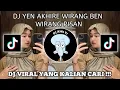 Download Lagu DJ YEN AKHIRE WIRANG BEN WIRANG PISAN YEN AKHIRE LORO BEN LORO TENAN | DJ WIRANG ADITYAKS VIRAL!
