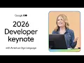 Developer Keynote Google 26 - American Sign Language