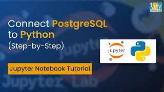 Connect PostgreSQL to Python Step-by-Step Jupyter Notebook Tutorial