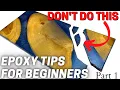 Epoxy How To 5 Tips Tricks For Beginners