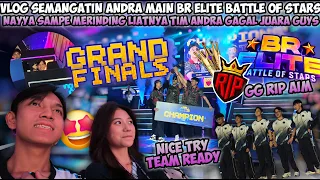 VLOG SEMANGATIN AYANG MAIN BR ELITE BATTLE OF STARS! SAMPE MERINDING LIAT TIM AYANG GAGAL JUARA😭