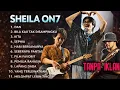 Lagu FULL ALBUM SHEILA ON TANPA IKLAN 🔥 Lagu pop tahun 2000an terbaik