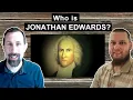 Jonathan Edwards SCHOLAR answers QUESTIONS about this theologian s LIFE Part 1 of 2