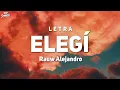 Download Lagu Rauw Alejandro - Elegi (Letra/Lyrics) ft. Dalex, Lenny Tavarez [1 Hour Version]