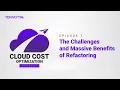 The Challenges and Massive Benefits of Refactoring