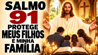 ESCUTE ESTE SALMO 91 ORAÇÃO PELOS FILHOS
