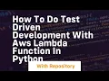 How to do test driven development with aws lambda function in python