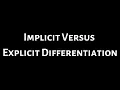 Implicit Versus Explicit Differentiation