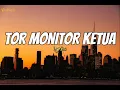 TOR MONITOR KETUA – ECKO SHOW (Lyric)