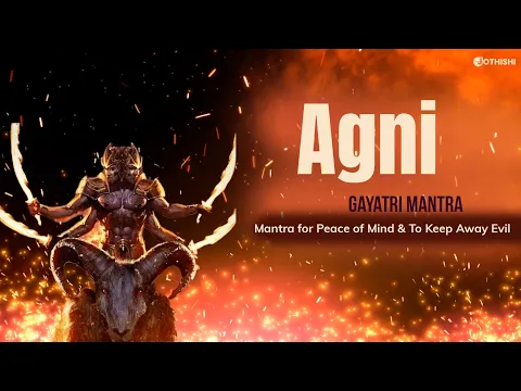 Download MP3 Agni Gayatri Mantra | Mantra for Lord Agni Deva | Chant for Peace of Mind | 108 Times @Jothishi