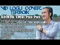Lagu •VIRAL, KOLEKSI 6 LAGU COVER TERBAIK ||ADINDA EMBI PUS-PUS||  TERPOPULER DI TAHUN 2021