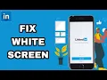 How To Fix And Solve LinkedIn App White Screen Final Solution