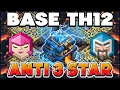 BEST TH12 WAR RANK BATTLE BASE WITH COPY LINKS TH12 ANTI 3 STAR BASE 2026 TH12 ANTI AIR